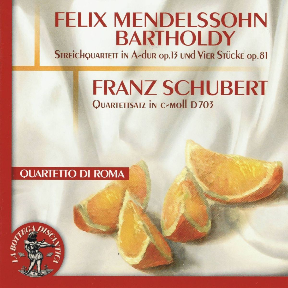 Album cover of Felix Mendelssohn Bartholdy : Streichquartett in A Dur, Op. 13 / Vier Stuecke, Op. 81 - Franz Schubert : Quartettsatz In C Moll, D (Quartetto di Roma)