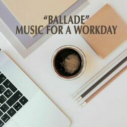 Cover of "Ballade" - Music for a Workday