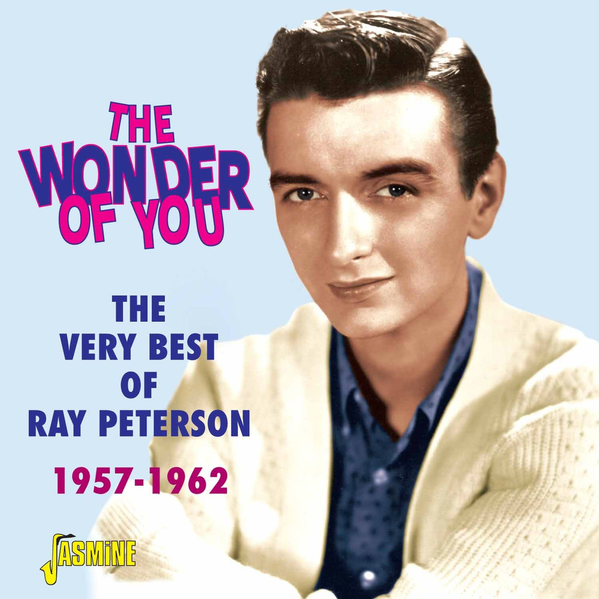 Album cover of The Wonder of You - The Very Best of Ray Peterson 1957 - 1962