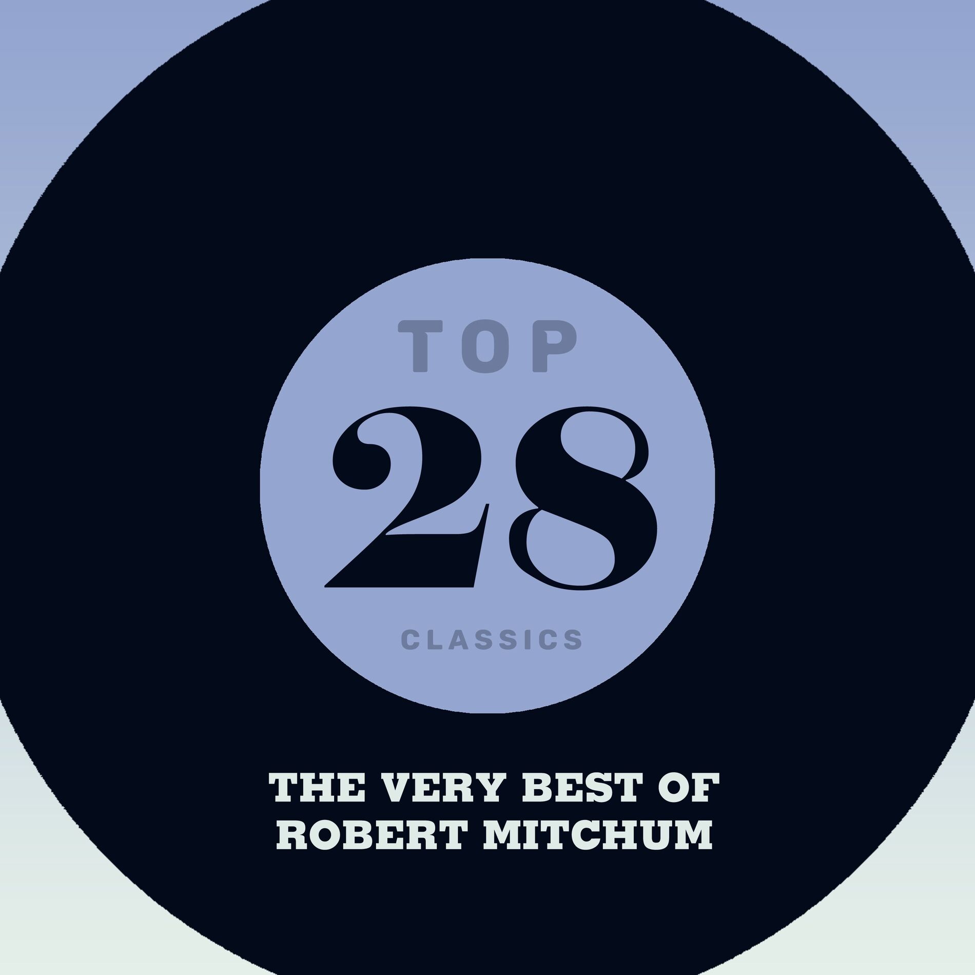 Album cover of Top 28 Classics - The Very Best of Robert Mitchum