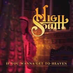 Cover of If You Wanna Get To Heaven