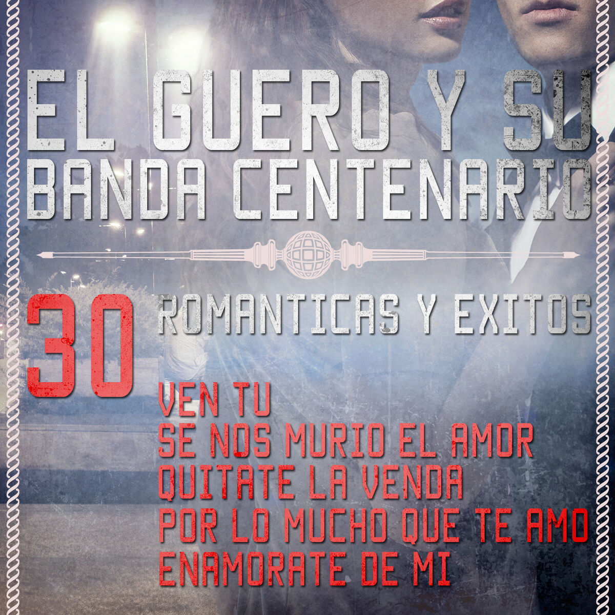 Album cover of El Guero y Su Banda Centenario - 30 Romanticas y Exitos, Ven Tu, Se Nos Murio el Amor, Quitate la Venda, Por Lo Mucho Que Te Amo, 