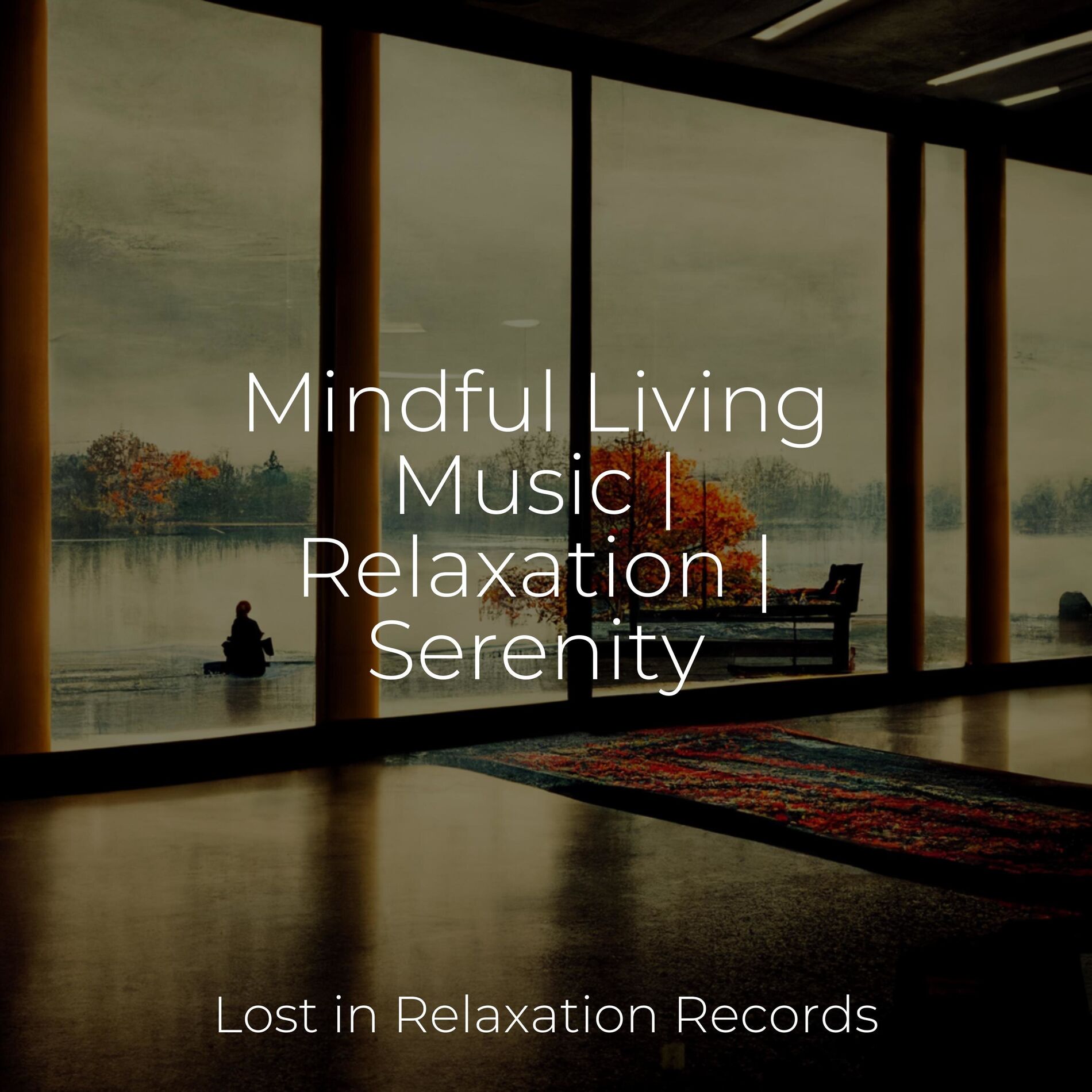 Album cover of Mindful Living Music | Relaxation | Serenity