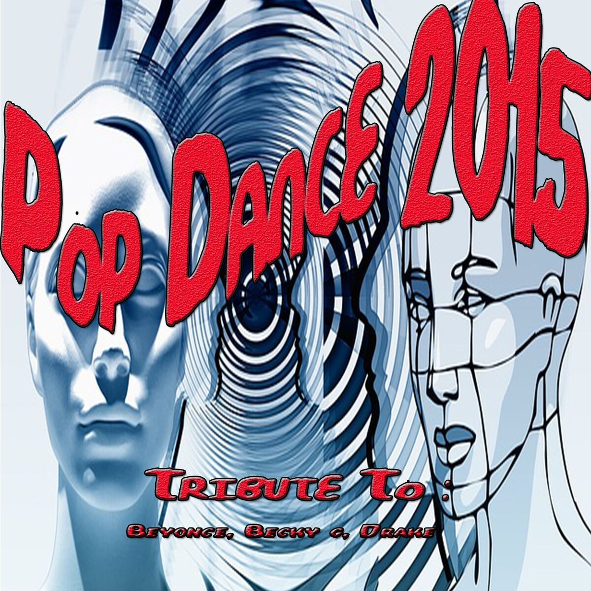 Album cover of Pop Dance 2015: Tribute to Beyonce, Becky G, Drake