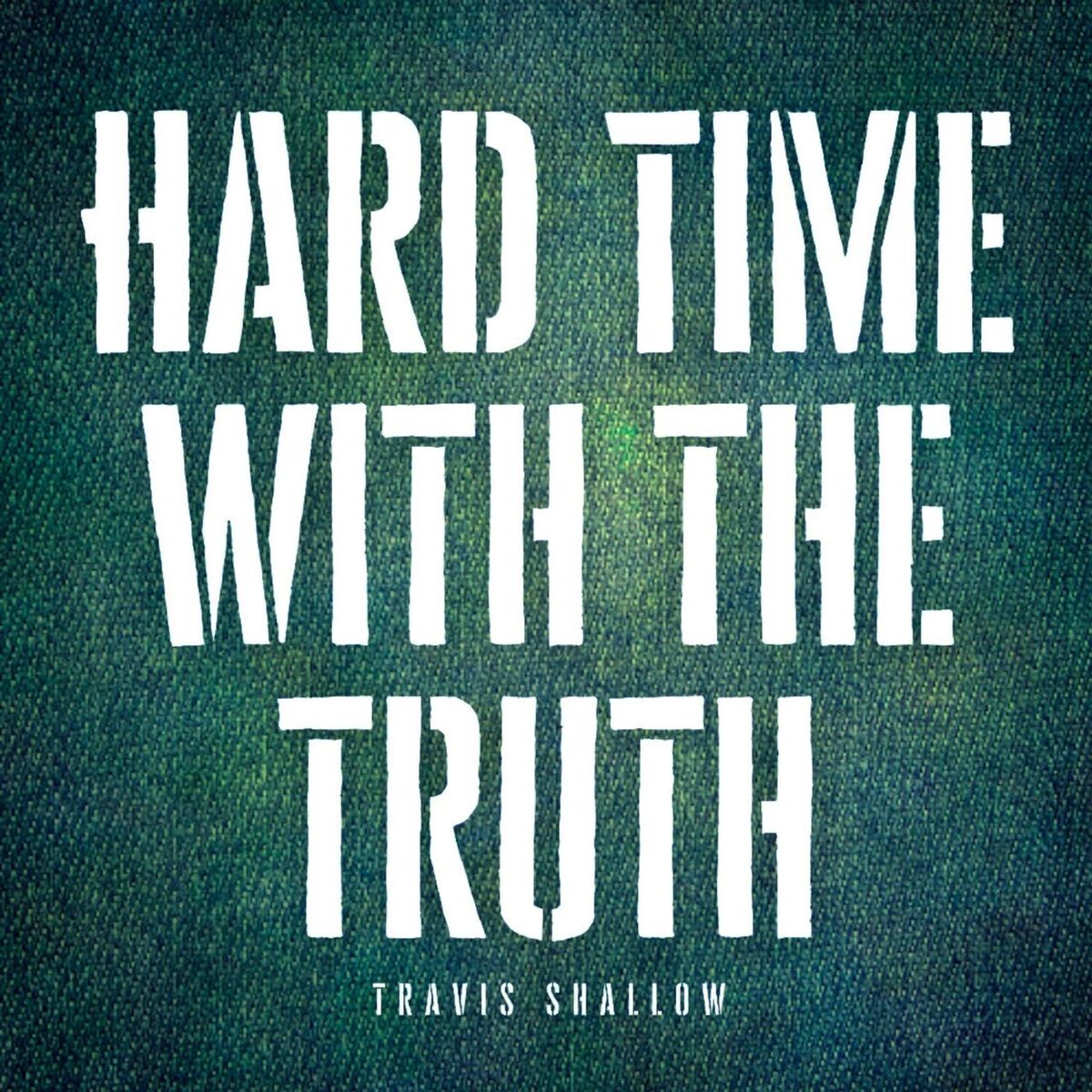 Album cover of Hard Time With The Truth