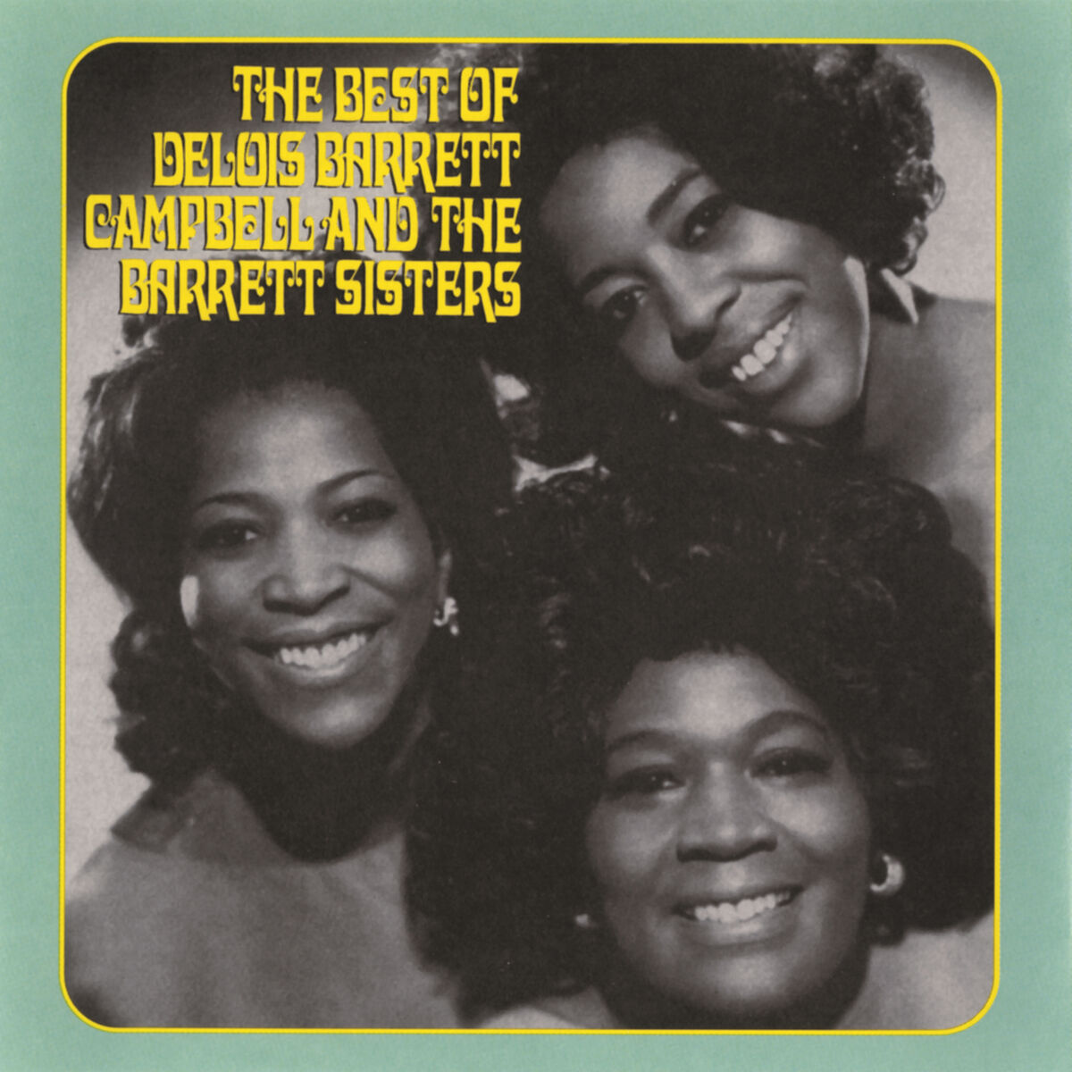 Album cover of The Best Of Delois Barrett Campbell And The Barrett Sisters
