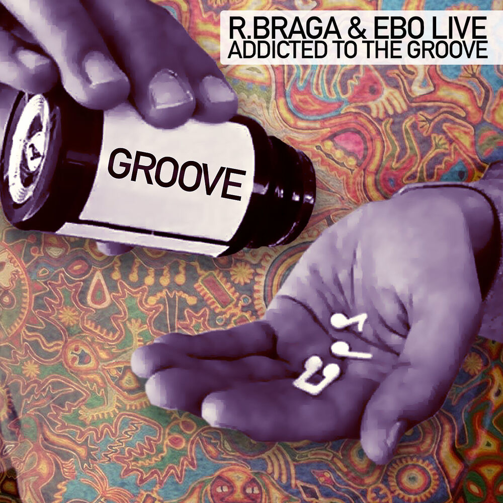 Picture of R.Braga & EBO Live - Addicted to the Groove (Original Mix)