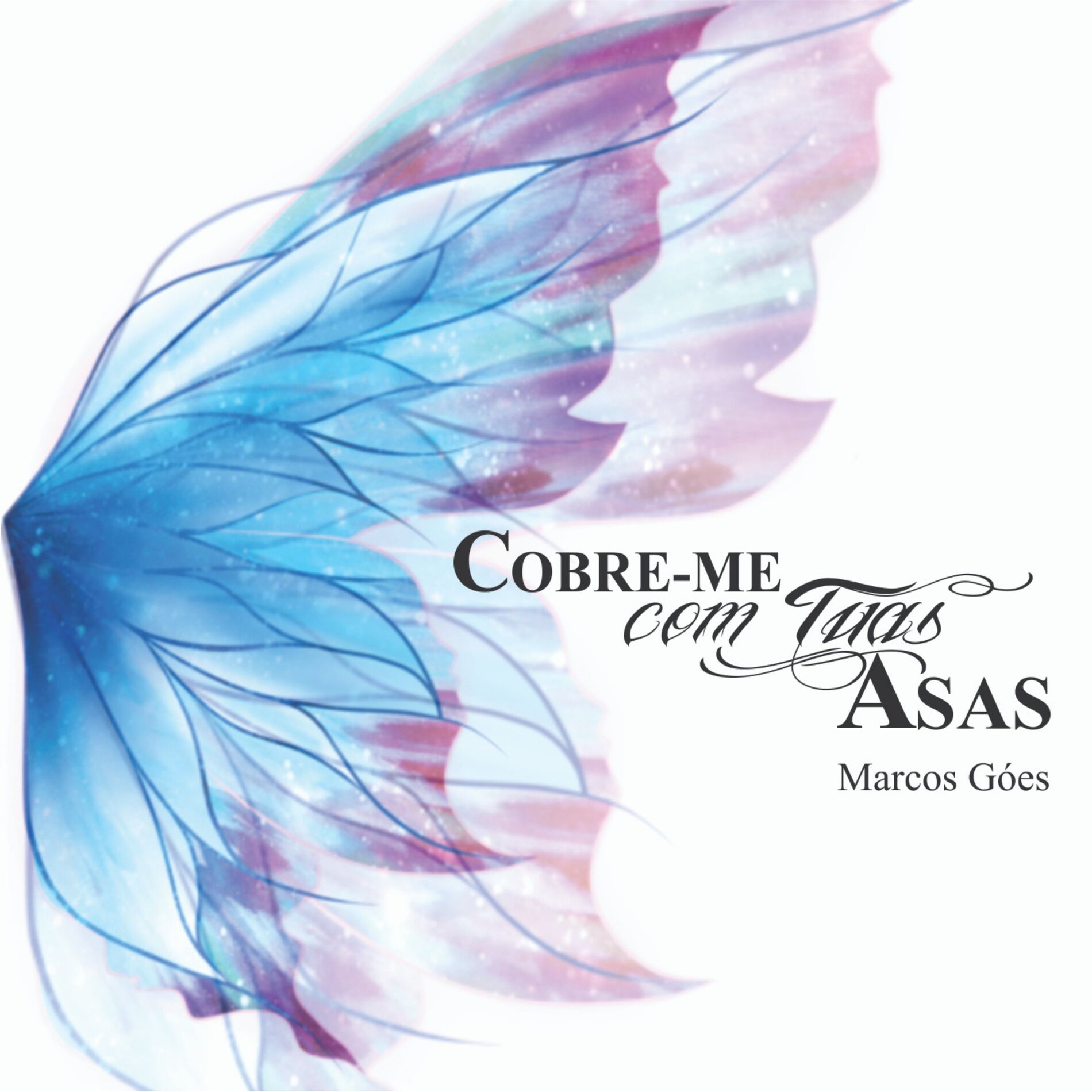 Album cover of Cobre-Me Com Tuas Asas