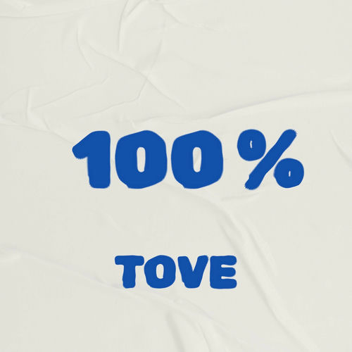 TOVE – 100%
