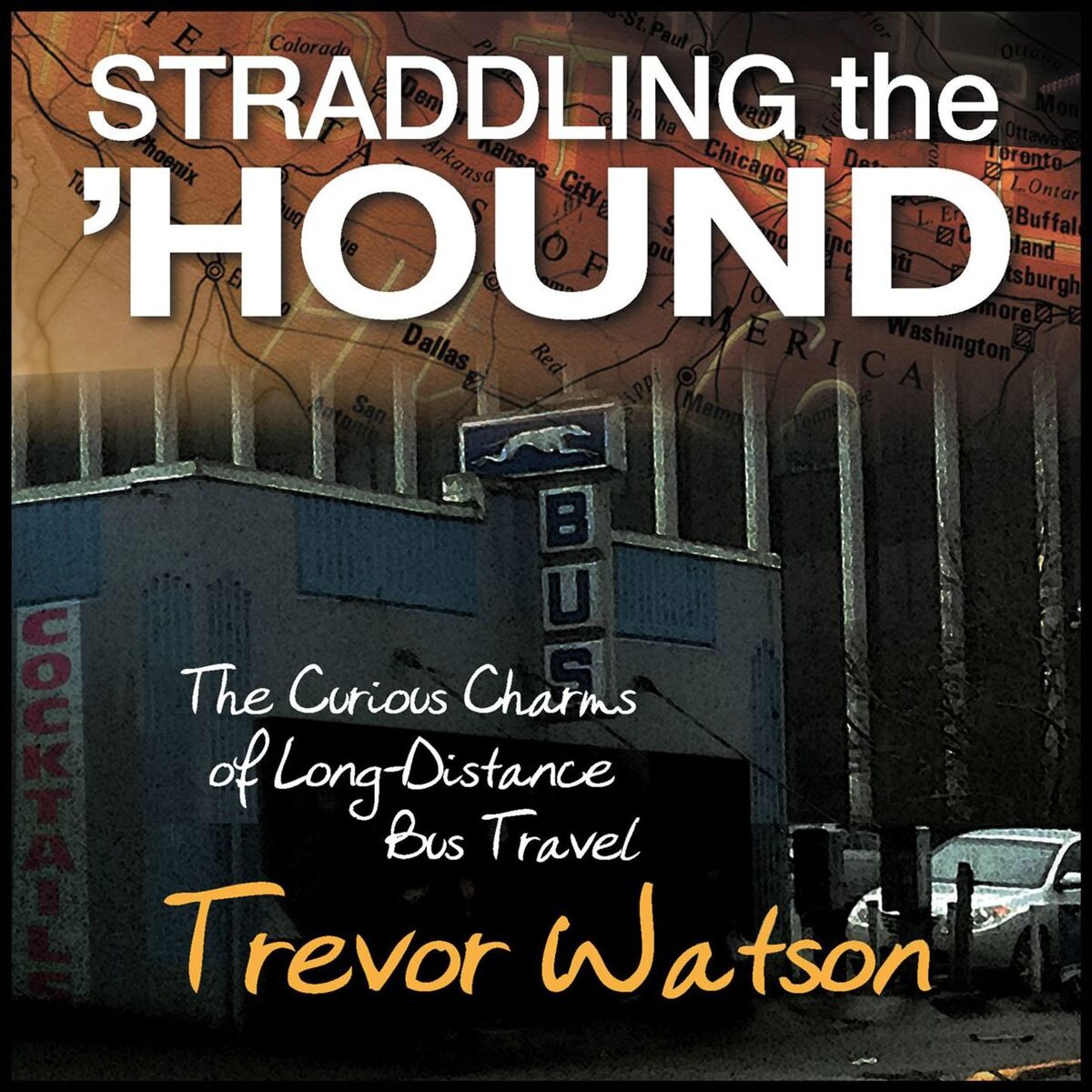 Album cover of Straddling the Hound - The Curious Charms of Long-Distance Bus Travel (Unabbreviated)
