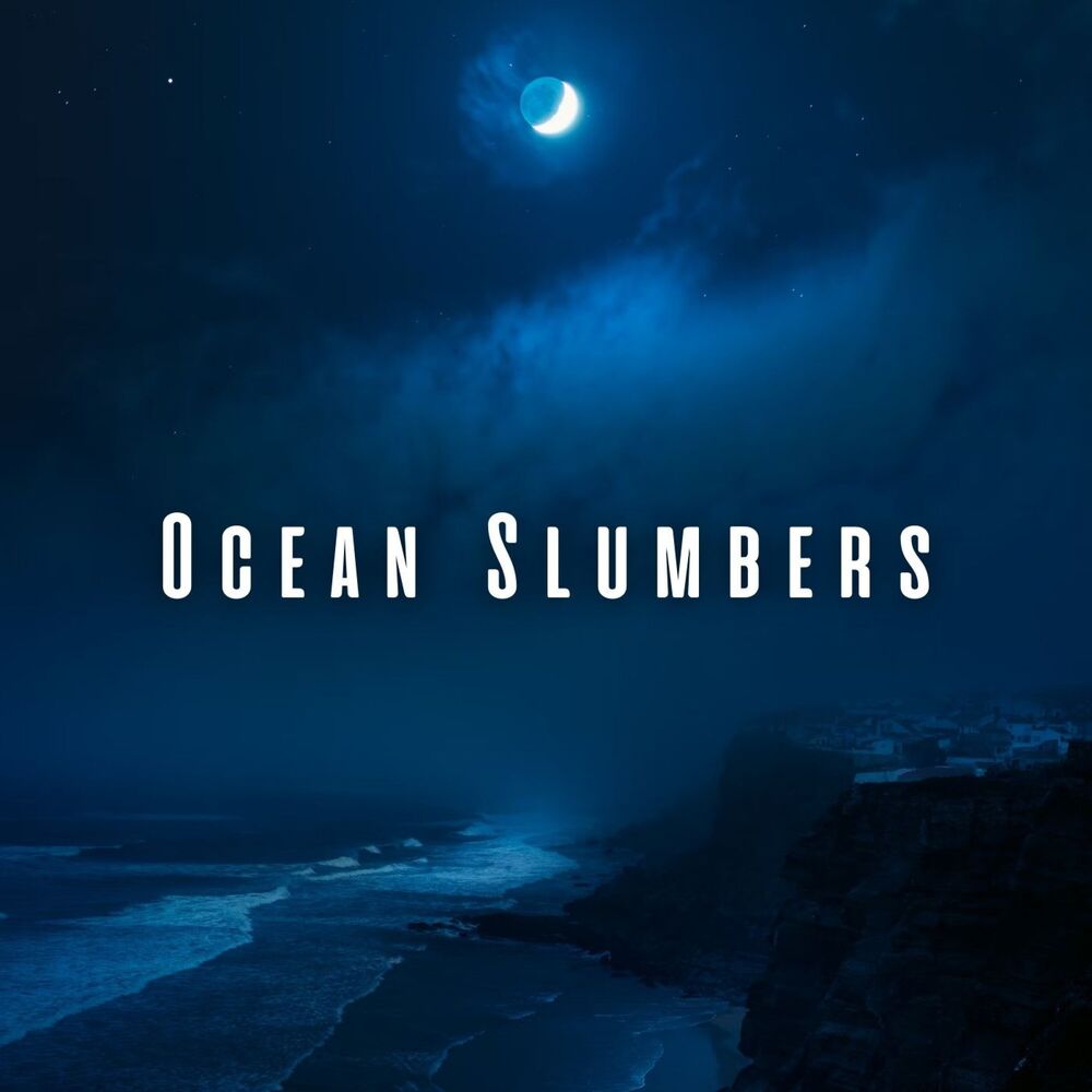 Picture of Ocean Slumbers: Sleep Inducing Chill Music