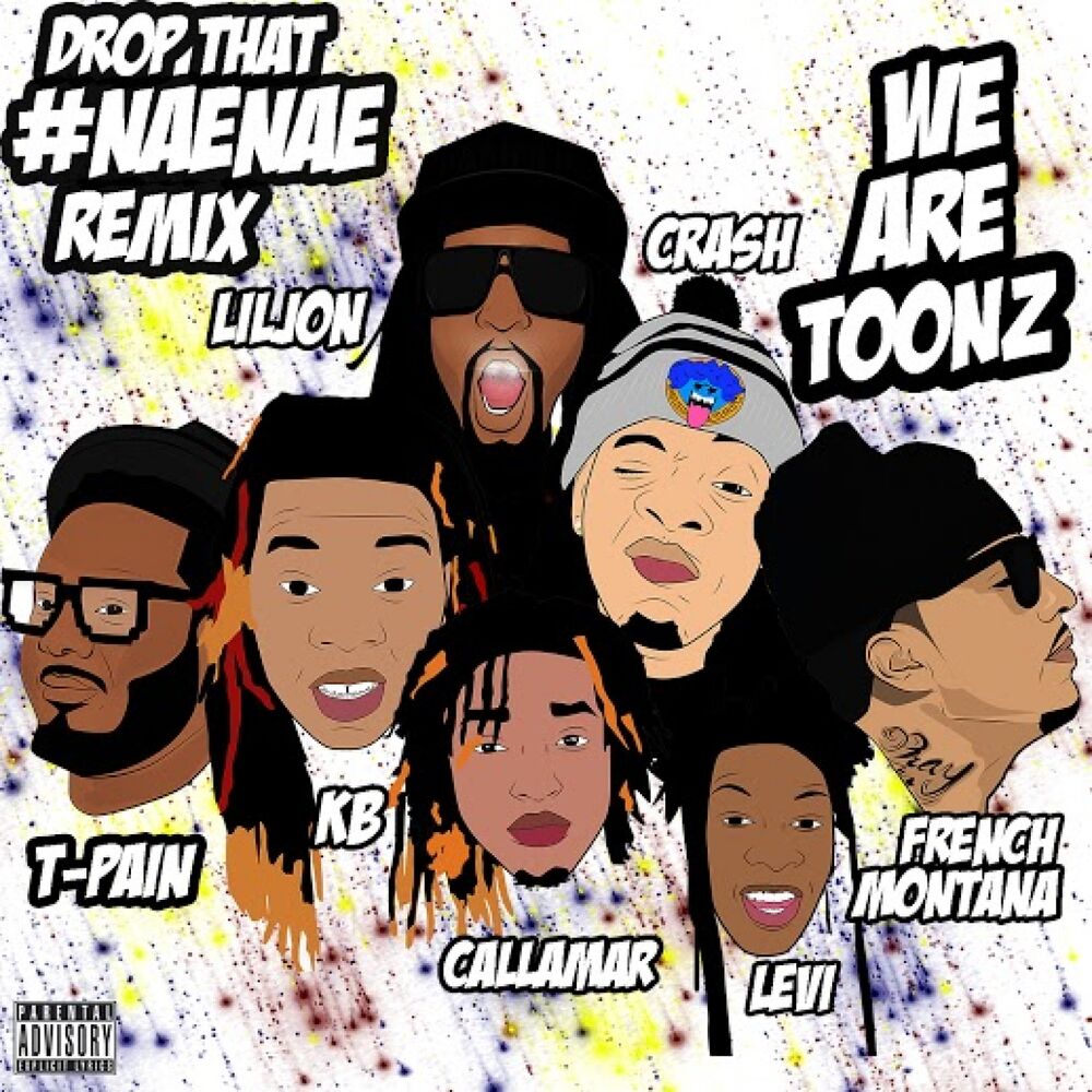 Picture of Drop That #NaeNae (feat. T-Pain, Lil Jon, & French Montana) (Remix) - Single