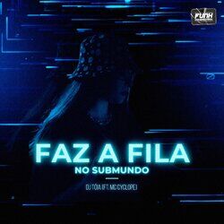 Cover of FAZ A FILA NO SUBMUNDO (feat. Mc Cyclope)