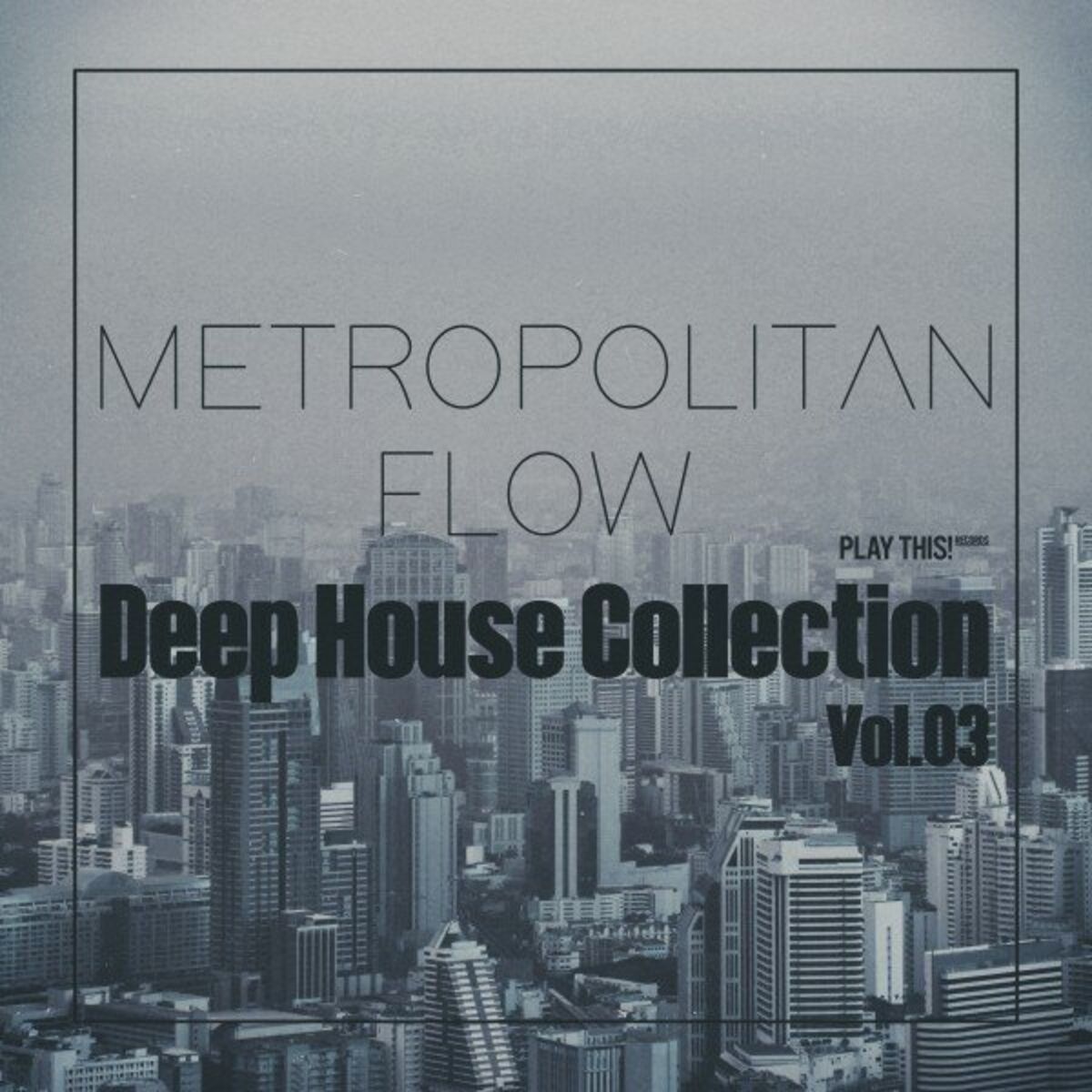 Album cover of Metropolitan Flow: Deep House Collection, Vol.03