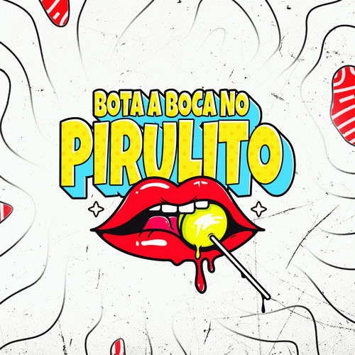 BOTA A BOCA NO PIRULITO