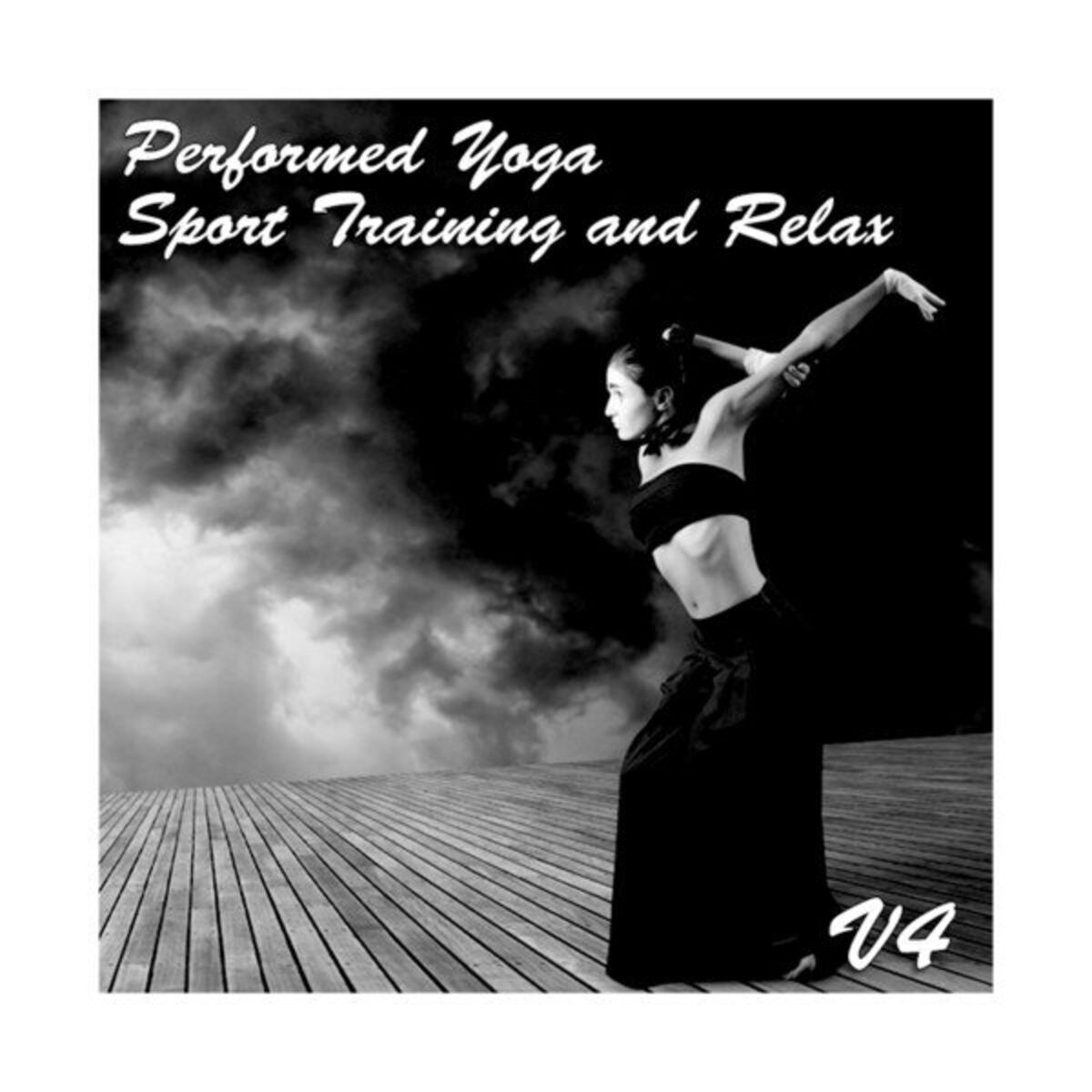 Album cover of Performed Yoga Sport Training And Relax, Vol. 4