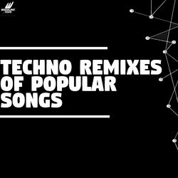 Cover of Techno Remixes of Popular Songs