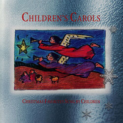 Cover of Children's Carols: Christmas Favorites Sung by Children
