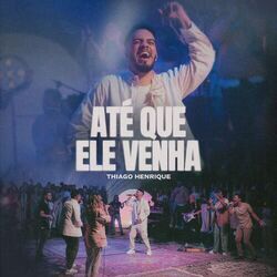 Cover of Até Que Ele Venha (Ao Vivo)