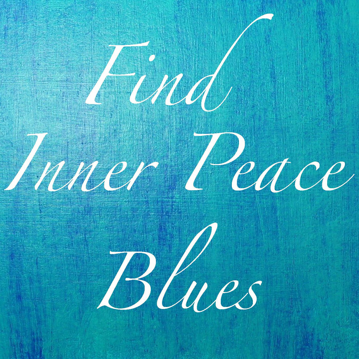 Album cover of Find Inner Peace Blues