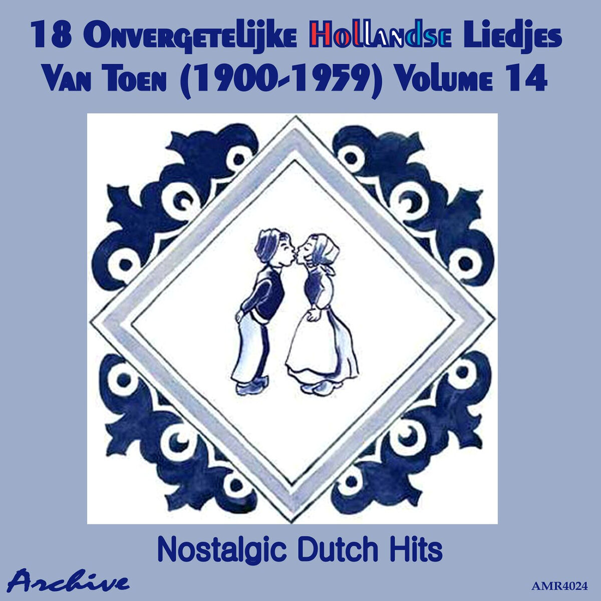 Album cover of 18 Onvergetelijke Hollandse Liedjes Van Toen (Nostalgic Dutch Hits) Volume 14