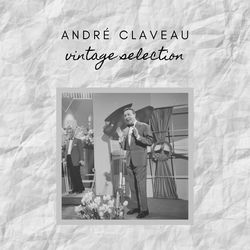 Andr&eacute; Claveau - Vintage Selection