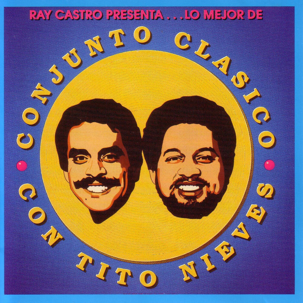 Picture of Ray Castro Presenta...Lo Mejor De Conjunto Clasico Con Tito Nieves