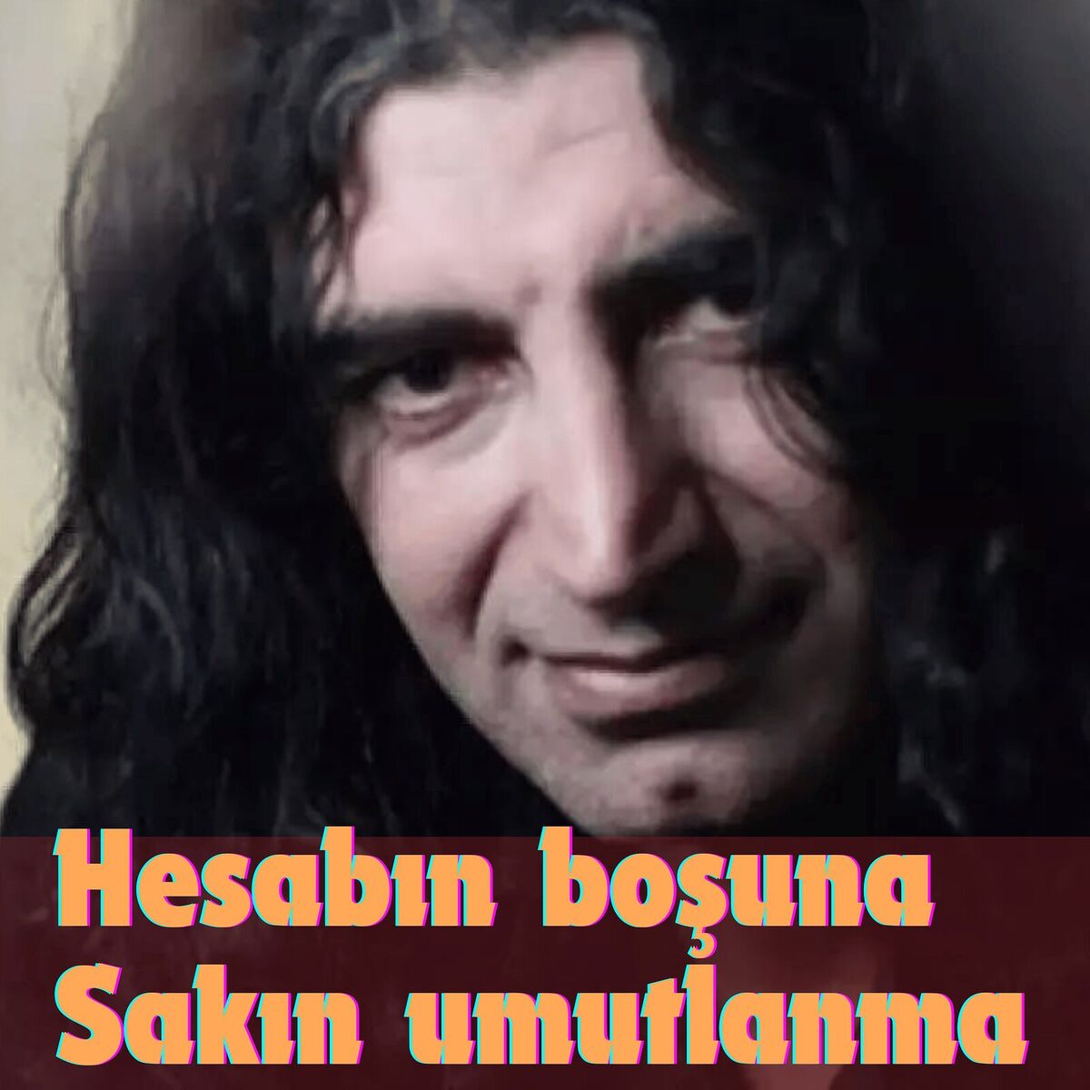 Album cover of Hesabın Boşuna Sakın Umutlanma