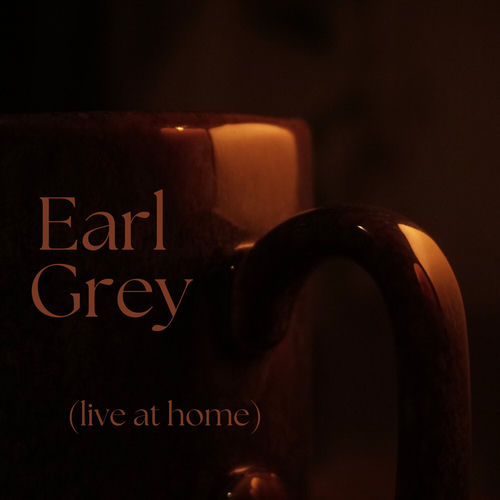 Earl Grey (live at home)