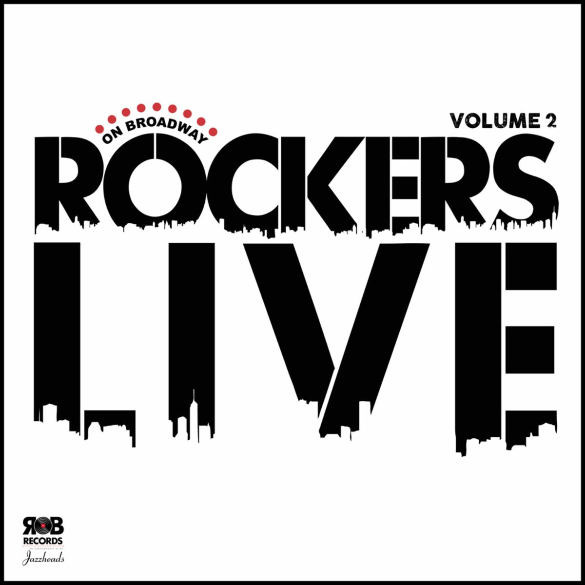 Album cover of Rockers On Broadway, Vol. 2 (Live)