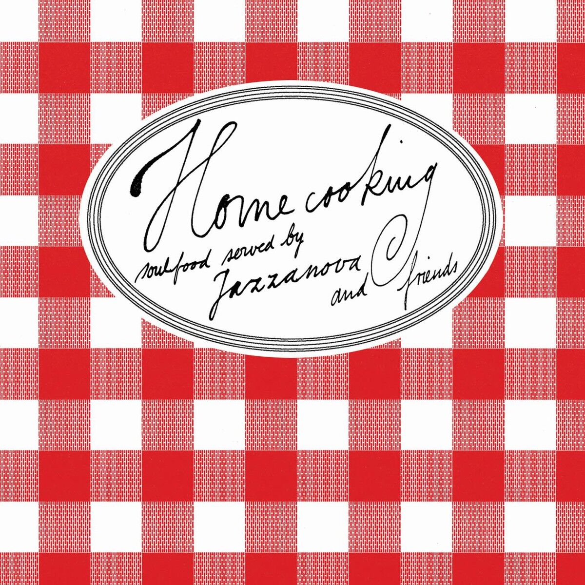 Album cover of Homecooking - Soulfood served by Jazzanova and Friends