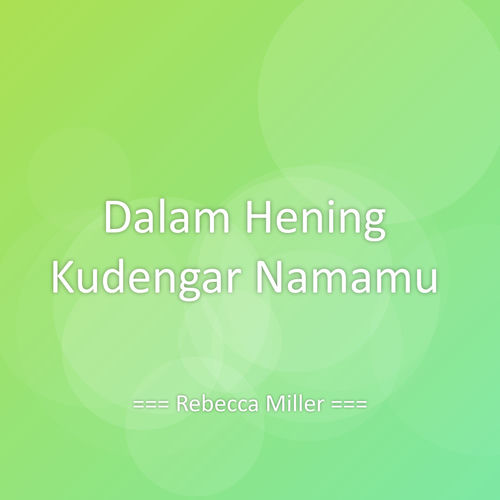 Dalam Hening Kudengar Namamu