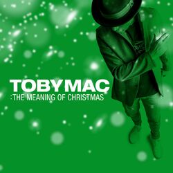 Cover of TobyMac: The Meaning Of Christmas