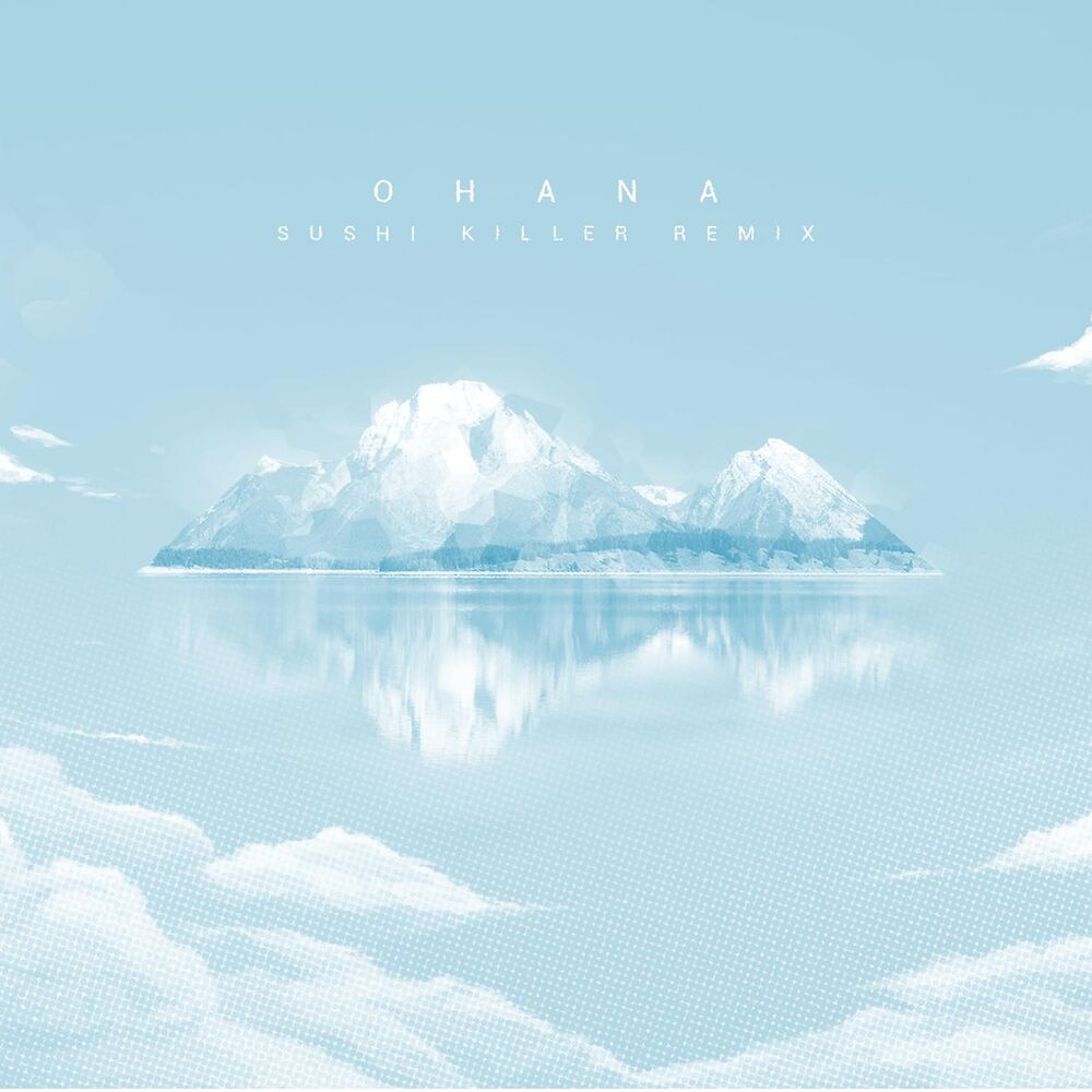 Picture of Ohana (Sushi Killer Remix)