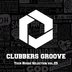 Cover of Clubbers Groove : Tech House Selection Vol.25