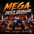 Mega Desce Devagar