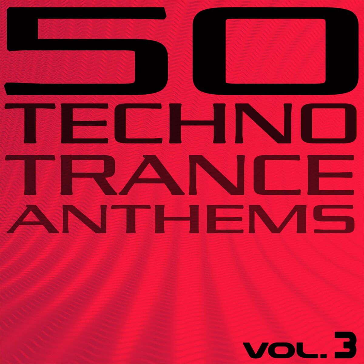 Album cover of 50 Techno Trance Anthems (Vol. 3)