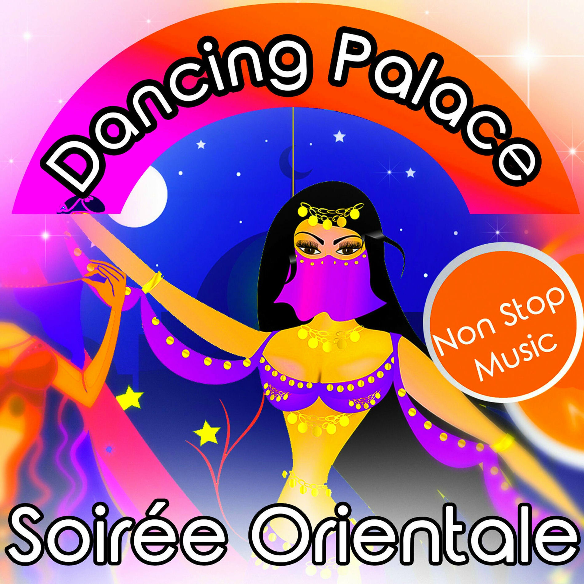 Album cover of Dancing Palace - Soirée Orientale - Non-Stop Music