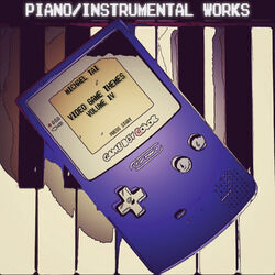 Cover of Piano/Instrumental Works: Video Game Themes, Vol. IV