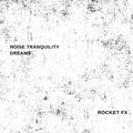 Noise Tranquility Dreams