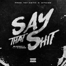 Cover of Say That Shit (feat. K Carbon)