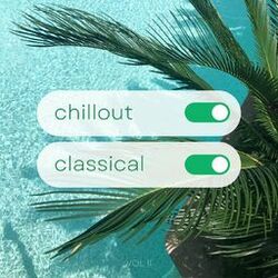 Cover of Chillout Classical Vol. II