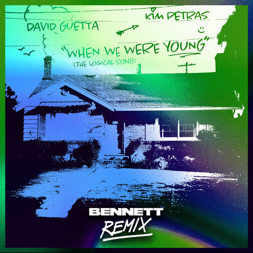When We Were Young (The Logical Song) - BENNETT Remix by David Guetta - 140 BPM