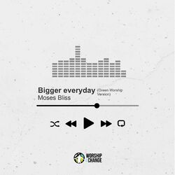 Cover of Bigger Everyday (Green Worship Version)