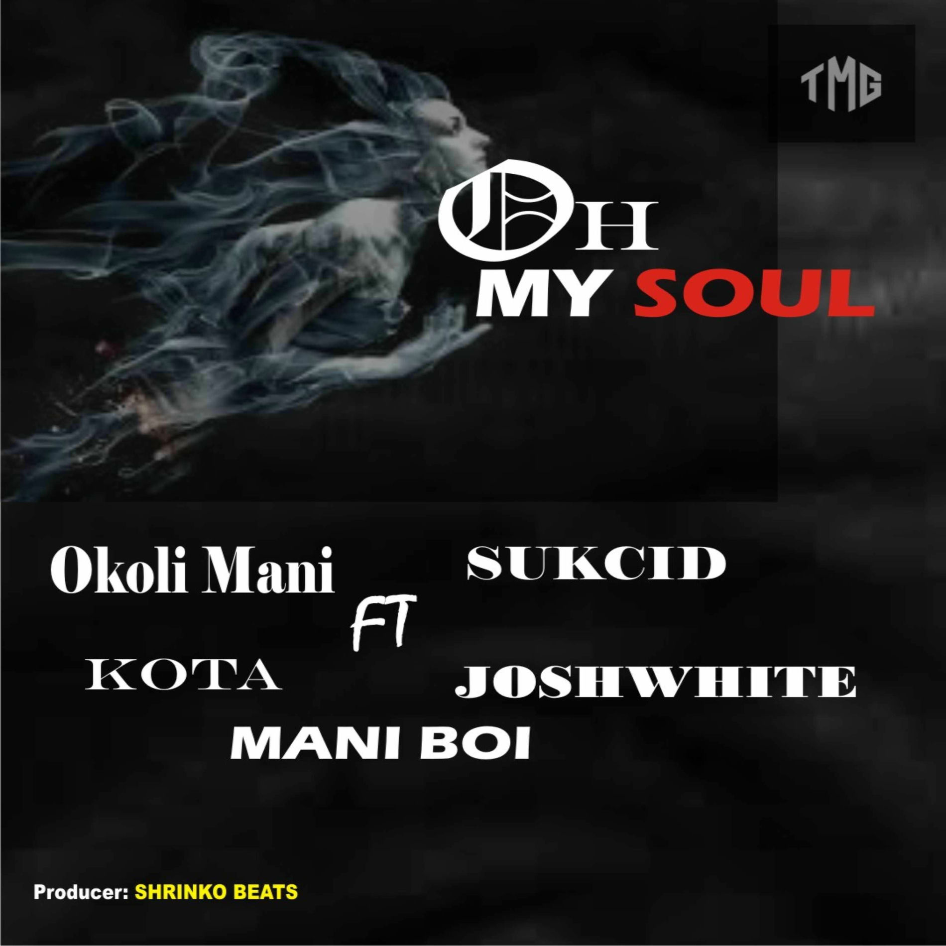 Album cover of Oh My Soul (feat. Josh White) [with Sukcid, Kota & Mani Boi]