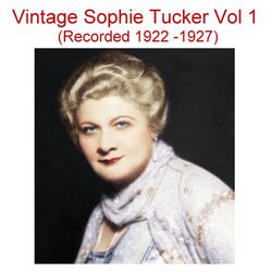 Cover of Vintage Sophie Tucker, Vol. 1 (Recorded 1922-1927)