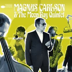 Cover of Magnus Carlson & The Moon Ray Quintet