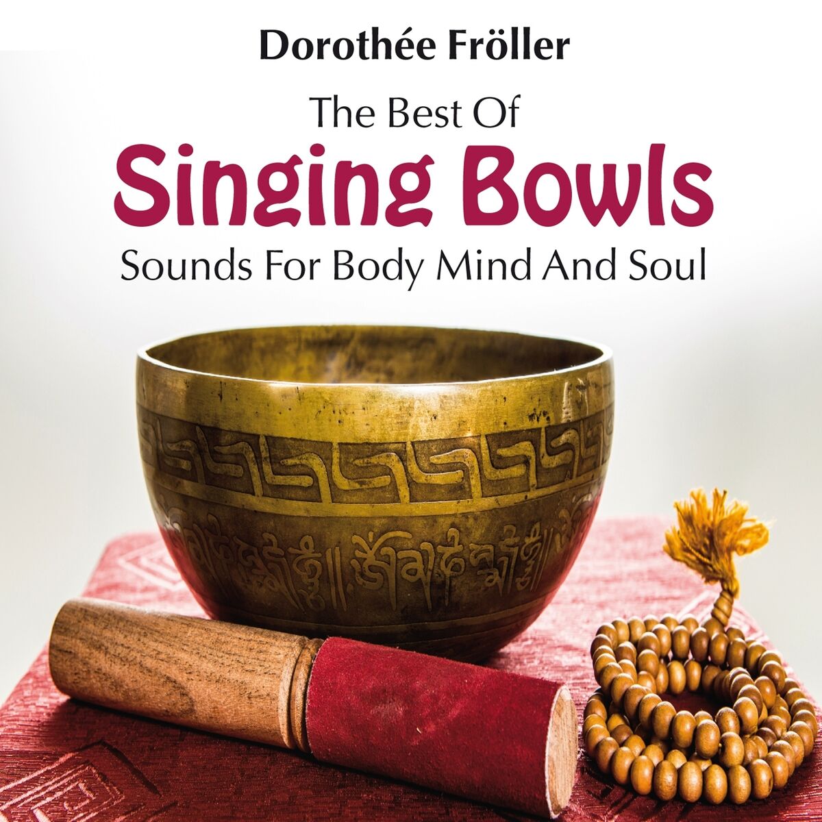 Album cover of The Best of Singing Bowls: Sounds for Body, Mind and Soul
