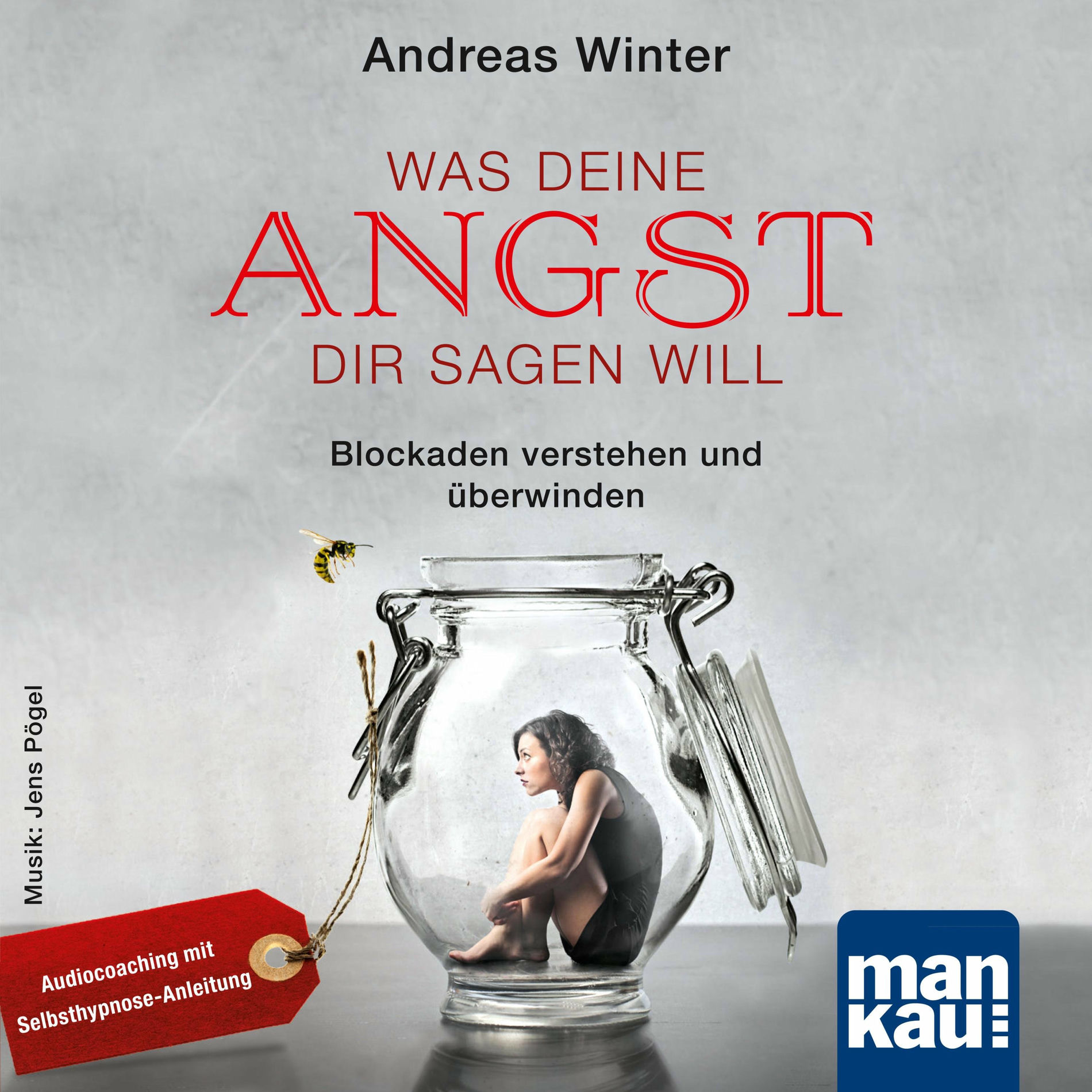 Album cover of Was deine Angst dir sagen will (Blockaden verstehen und überwinden. Audiocoaching mit Selbsthypnose-Anleitung)
