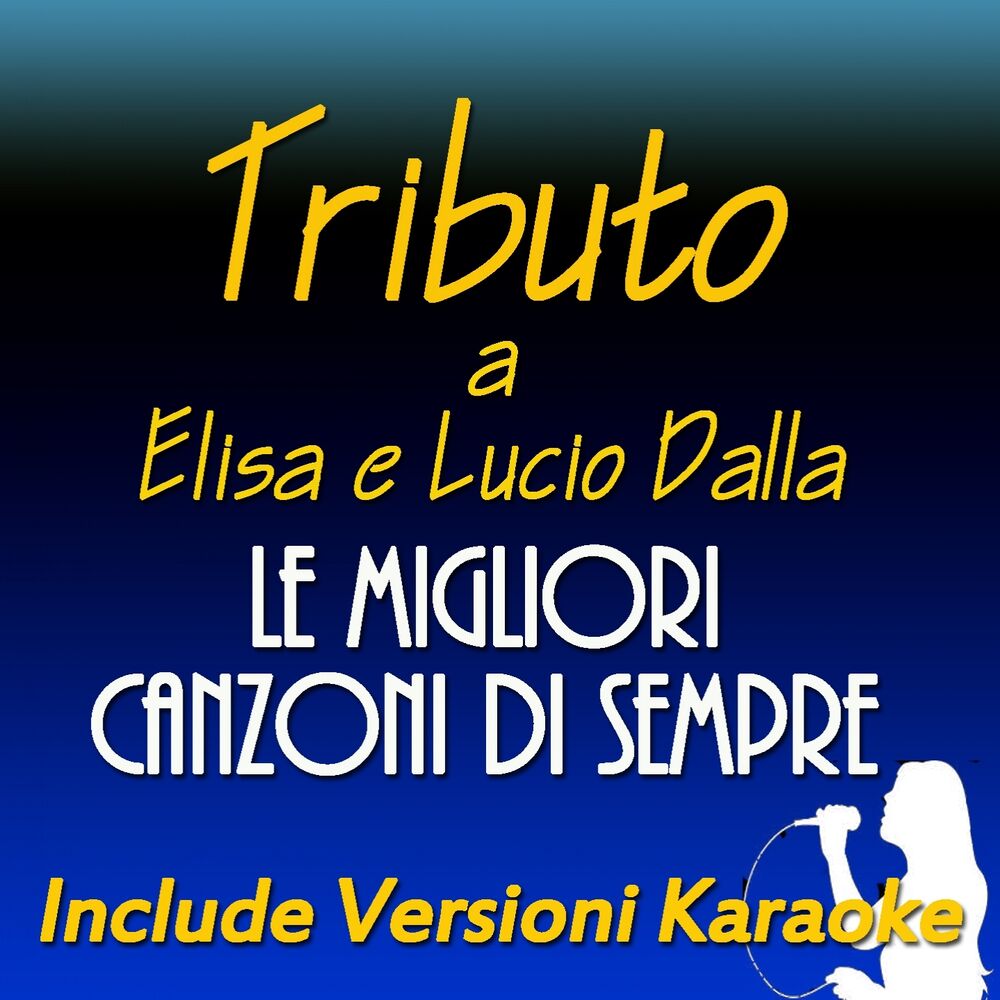 Picture of Tributo ad Elisa e Lucio Dalla: le migliori canzoni di sempre (Include versioni karaoke)